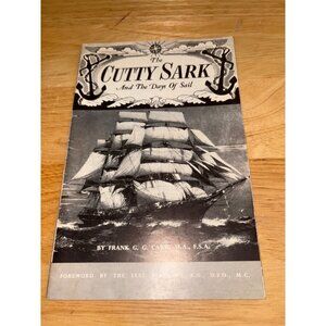 The Cutty Sark And The Days Of Sail Booklet Pamphlet Maritime History G.G. Carr